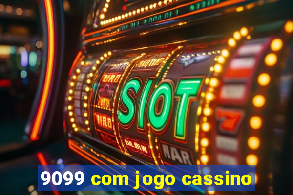 9099 com jogo cassino